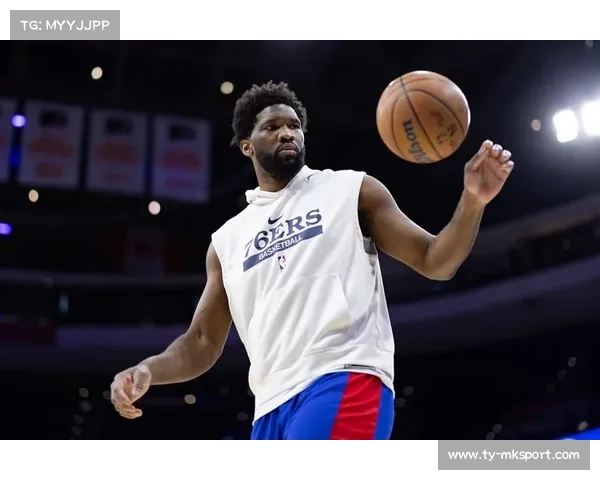 恩比德出战成疑 76人客场之旅面临严峻考验 恩比德出战成疑 76人客场之旅面临严峻考验